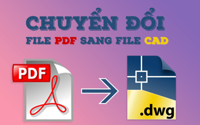 Top 3 phần mềm chuyển file pdf sang dwg miễn phí